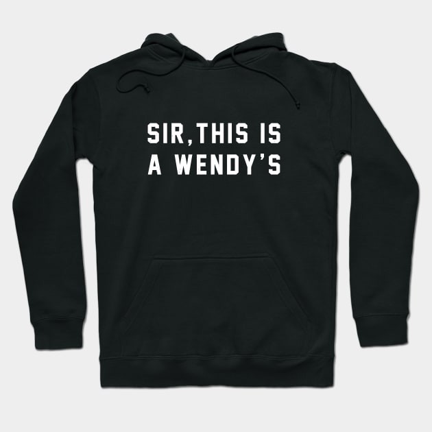 Sir, this is a Wendy's Hoodie by BodinStreet